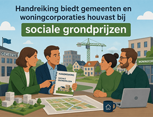 Handreiking biedt gemeenten en woningcorporaties houvast bij sociale grondprijzen